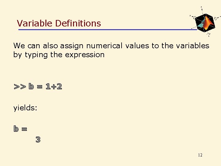 Variable Definitions We can also assign numerical values to the variables by typing the