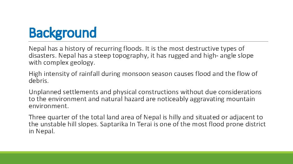 Background Nepal has a history of recurring floods. It is the most destructive types
