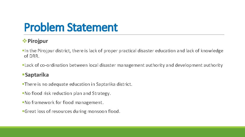 Problem Statement v. Pirojpur §In the Pirojpur district, there is lack of proper practical