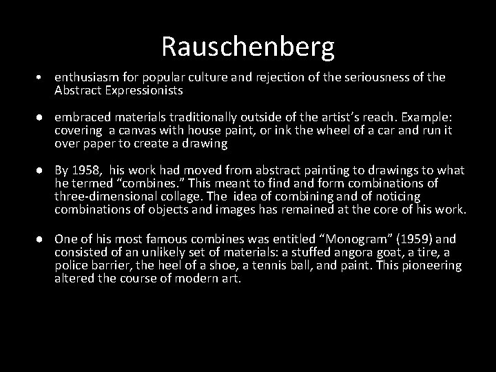 Rauschenberg • enthusiasm for popular culture and rejection of the seriousness of the Abstract