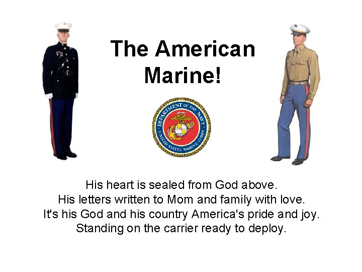 The American Marine! His heart is sealed from God above. His letters written to