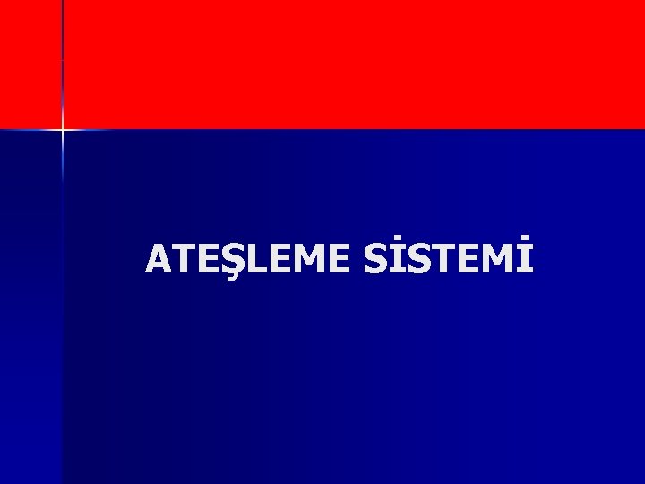 ATEŞLEME SİSTEMİ 