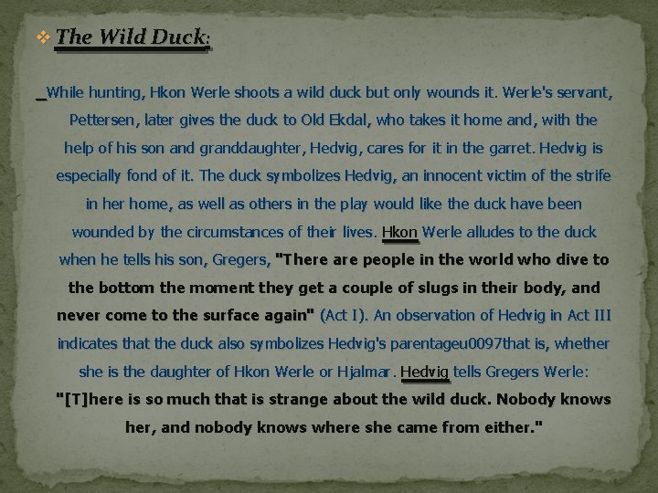 v The Wild Duck: While hunting, Hkon Werle shoots a wild duck but only