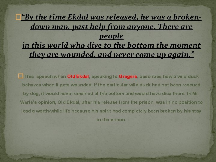 �“By the time Ekdal was released, he was a broken- down man, past help