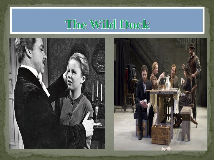 The Wild Duck 