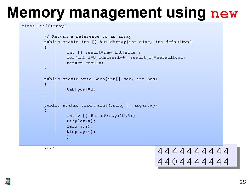 Memory management using new class Build. Array{ // Return a reference to an array
