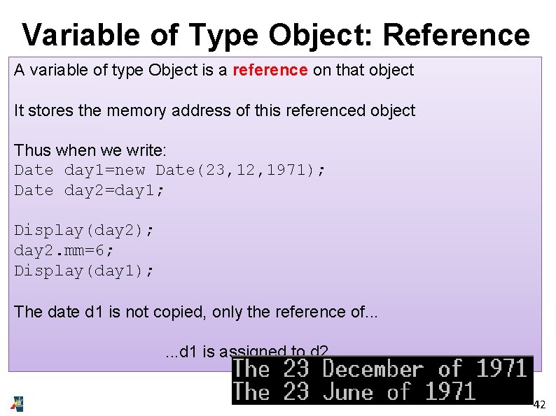 Variable of Type Object: Reference A variable of type Object is a reference on
