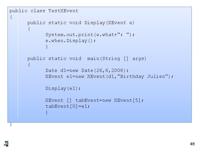 public class Test. XEvent { public static void Display(XEvent e) { System. out. print(e.