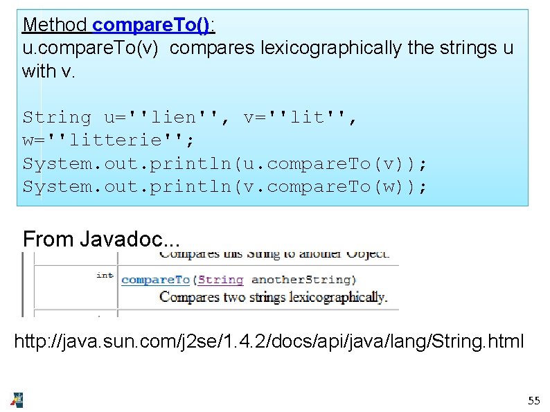 Method compare. To(): u. compare. To(v) compares lexicographically the strings u with v. String