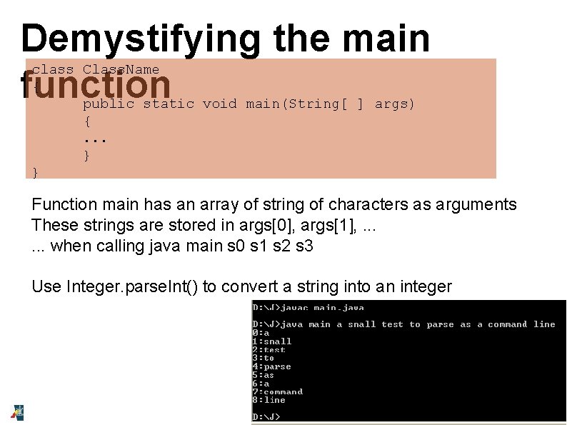 Demystifying the main function class Class. Name { public static void main(String[ ] args)