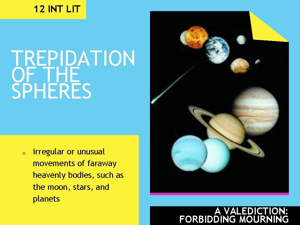 12 INT LIT TREPIDATION OF THE SPHERES � irregular or unusual movements of faraway