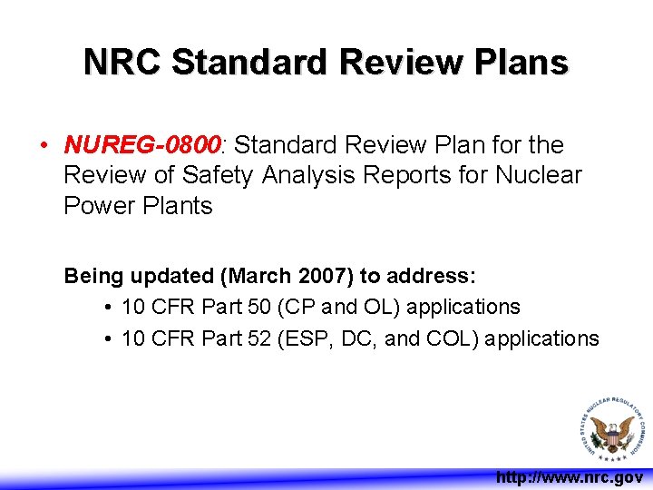 NRC Standard Review Plans • NUREG-0800: Standard Review Plan for the Review of Safety