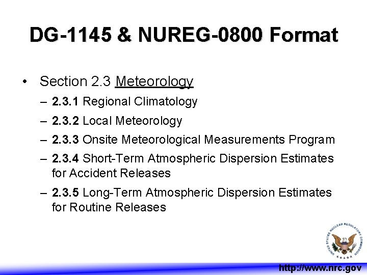 DG-1145 & NUREG-0800 Format • Section 2. 3 Meteorology – 2. 3. 1 Regional