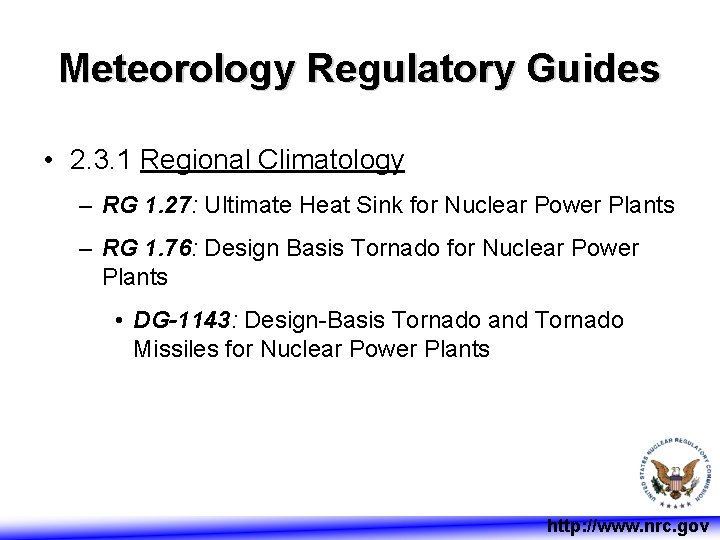 Meteorology Regulatory Guides • 2. 3. 1 Regional Climatology – RG 1. 27: Ultimate