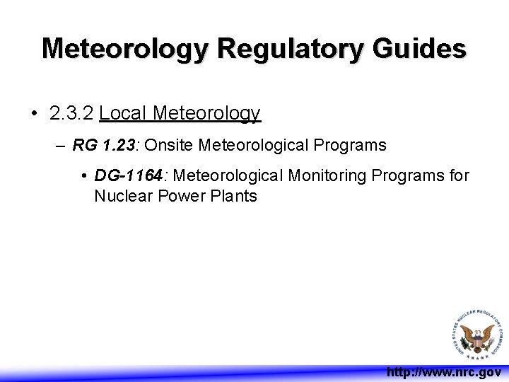 Meteorology Regulatory Guides • 2. 3. 2 Local Meteorology – RG 1. 23: Onsite