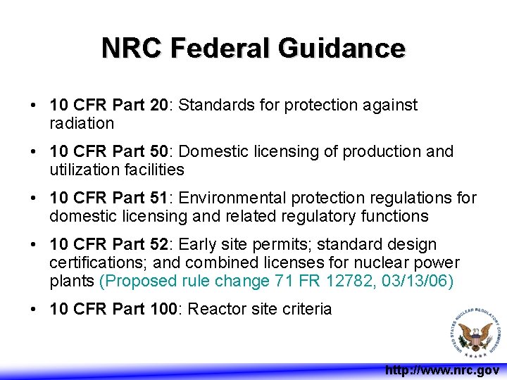 NRC Federal Guidance • 10 CFR Part 20: Standards for protection against radiation •