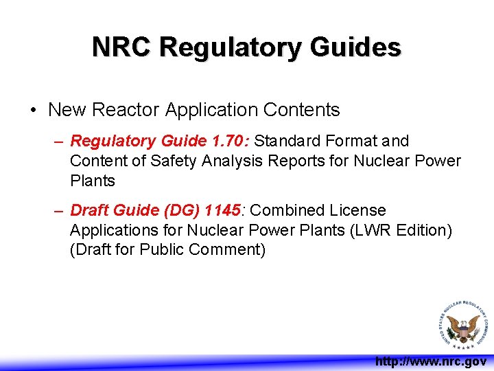 NRC Regulatory Guides • New Reactor Application Contents – Regulatory Guide 1. 70: Standard