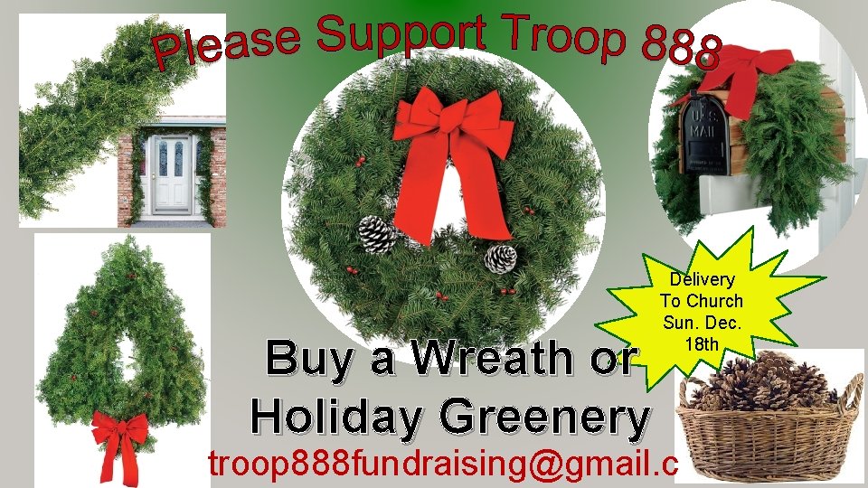 Buy a Wreath or Holiday Greenery Delivery To Church Sun. Dec. 18 th troop