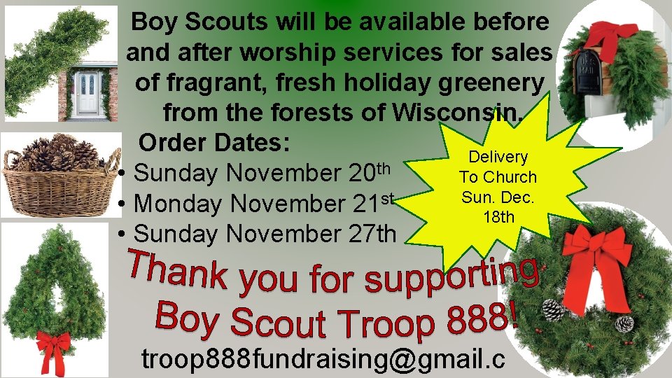 Boy Scouts will be available before and after worship services for sales of fragrant,