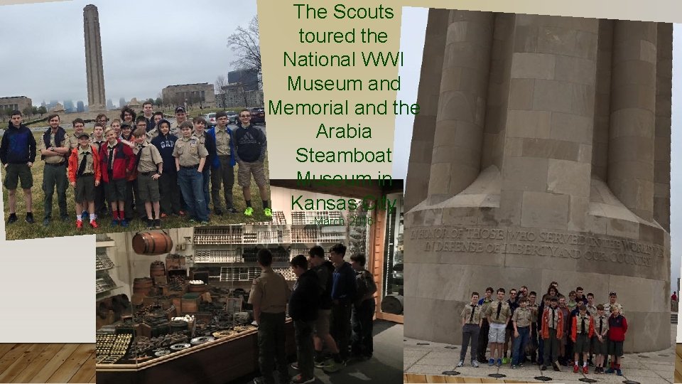 The Scouts toured the National WWI Museum and Memorial and the Arabia Steamboat Museum