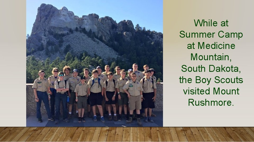 While at Summer Camp at Medicine Mountain, South Dakota, the Boy Scouts visited Mount