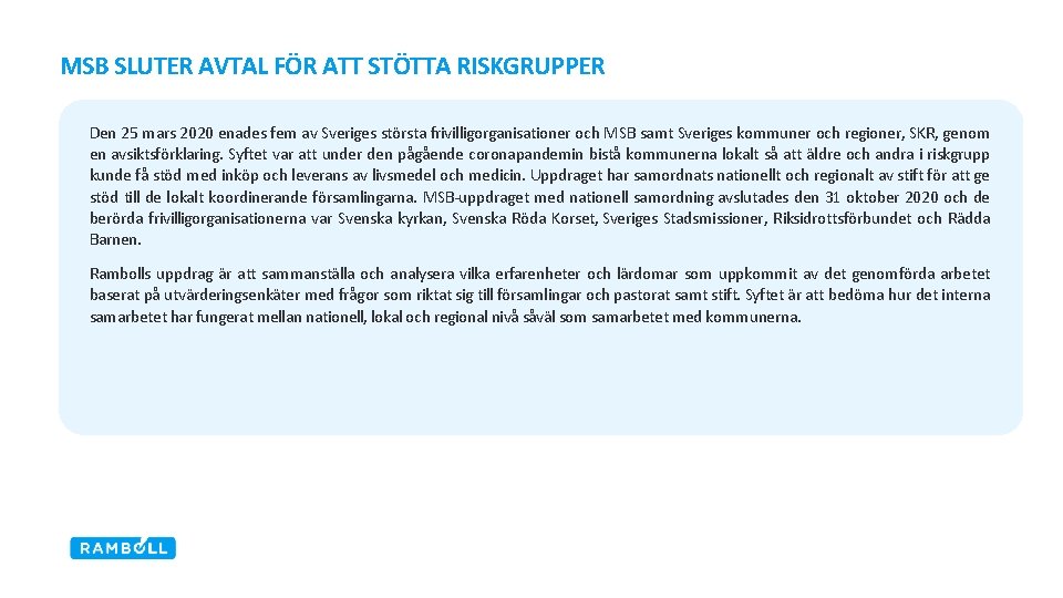 MSB SLUTER AVTAL FÖR ATT STÖTTA RISKGRUPPER Den 25 mars 2020 enades fem av