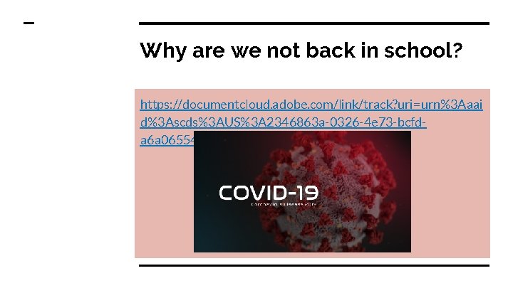 Why are we not back in school? https: //documentcloud. adobe. com/link/track? uri=urn%3 Aaai d%3