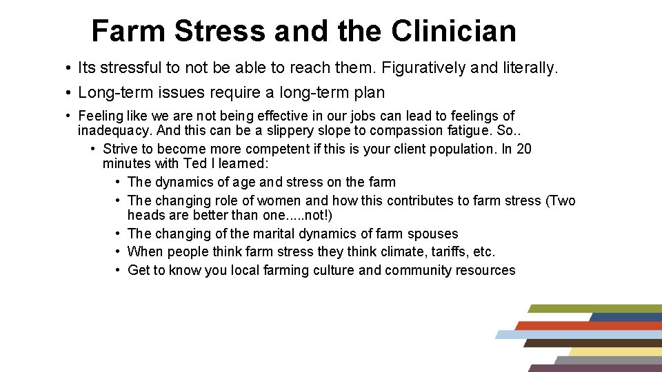 Farm Stress and the Clinician • Its stressful to not be able to reach