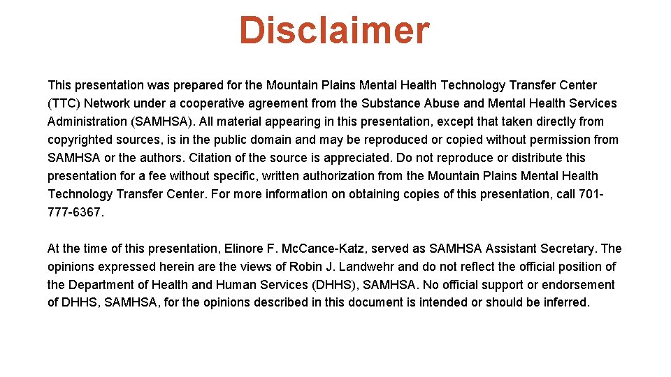 Disclaimer This presentation was prepared for the Mountain Plains Mental Health Technology Transfer Center