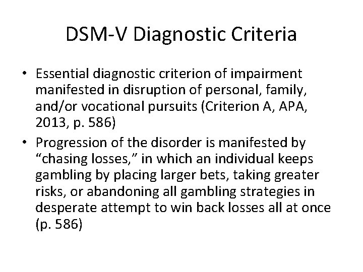DSM-V Diagnostic Criteria • Essential diagnostic criterion of impairment manifested in disruption of personal,