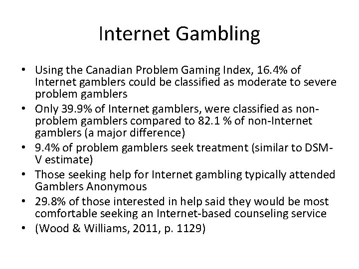 Internet Gambling • Using the Canadian Problem Gaming Index, 16. 4% of Internet gamblers