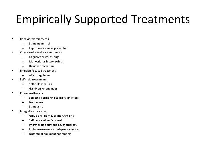 Empirically Supported Treatments • • • Behavioral treatments – Stimulus control – Exposure-response prevention
