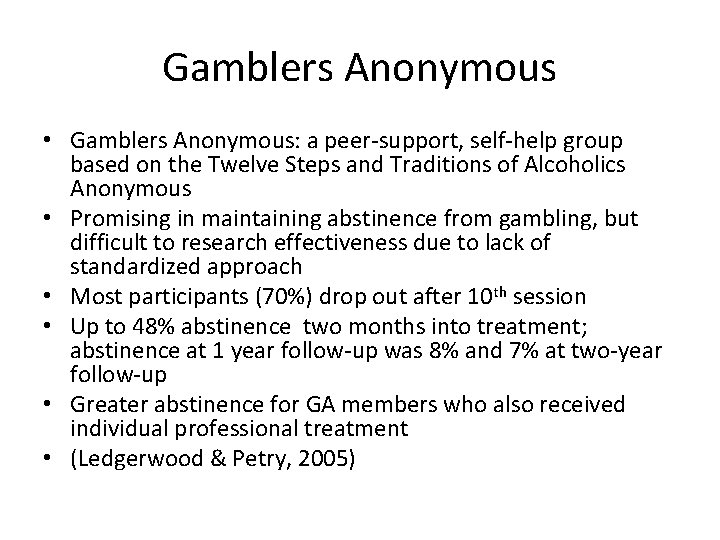 Gamblers Anonymous • Gamblers Anonymous: a peer-support, self-help group based on the Twelve Steps