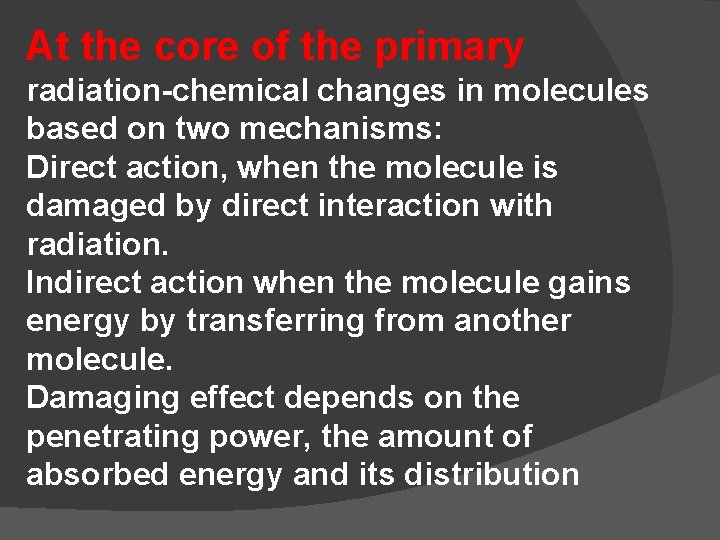 At the core of the primary radiation-chemical changes in molecules based on two mechanisms: