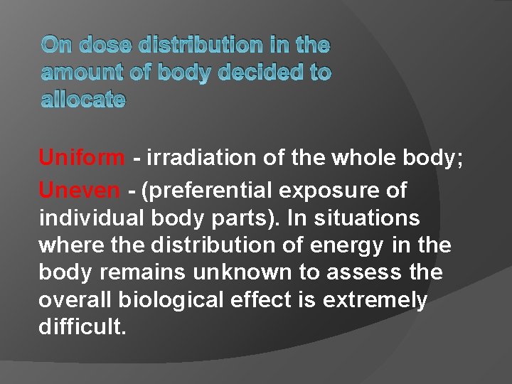 On dose distribution in the amount of body decided to allocate Uniform - irradiation