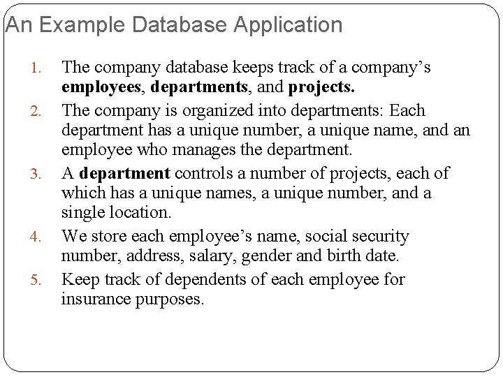 An Example Database Application 1. 2. 3. 4. 5. The company database keeps track An Example Database Application 1. 2. 3. 4. 5. The company database keeps track