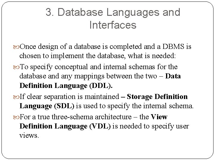 3. Database Languages and Interfaces Once design of a database is completed and a 3. Database Languages and Interfaces Once design of a database is completed and a