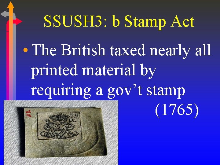 SSUSH 3: b Stamp Act • The British taxed nearly all printed material by