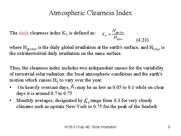 Atmospheric Clearness Index The daily clearness index KT is defined as: (4. 23) where