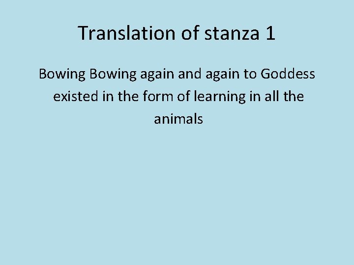 Translation of stanza 1 Bowing again and again to Goddess existed in the form