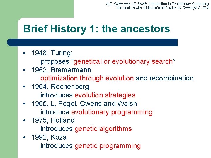 A. E. Eiben and J. E. Smith, Introduction to Evolutionary Computing Introduction with additions/modification