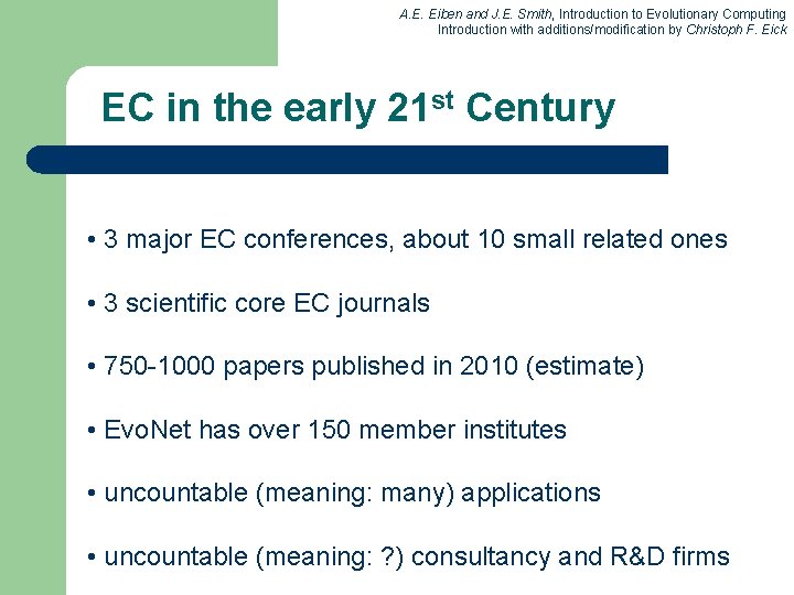 A. E. Eiben and J. E. Smith, Introduction to Evolutionary Computing Introduction with additions/modification