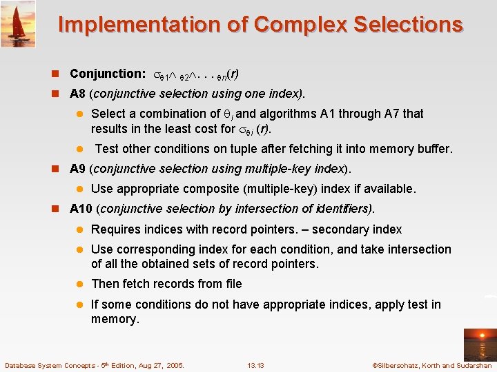 Implementation of Complex Selections n Conjunction: 1 2. . . n(r) n A 8