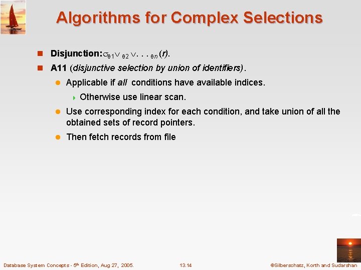 Algorithms for Complex Selections n Disjunction: 1 2 . . . n (r). n