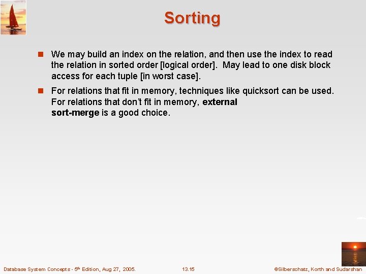 Sorting n We may build an index on the relation, and then use the
