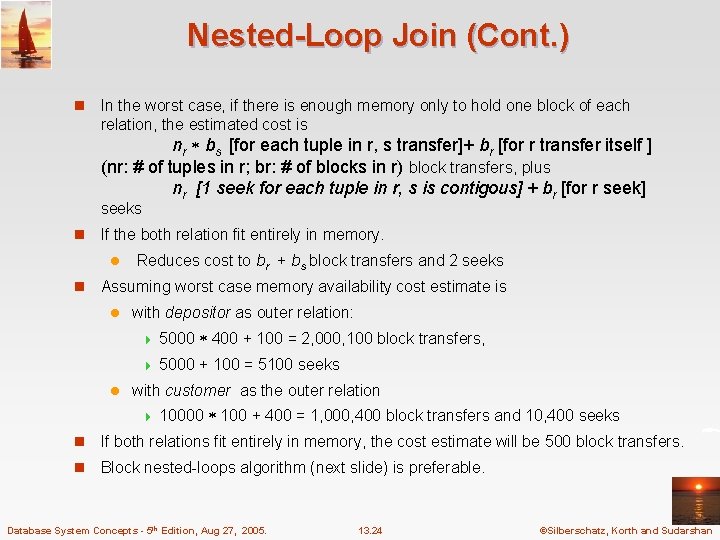 Nested-Loop Join (Cont. ) n In the worst case, if there is enough memory