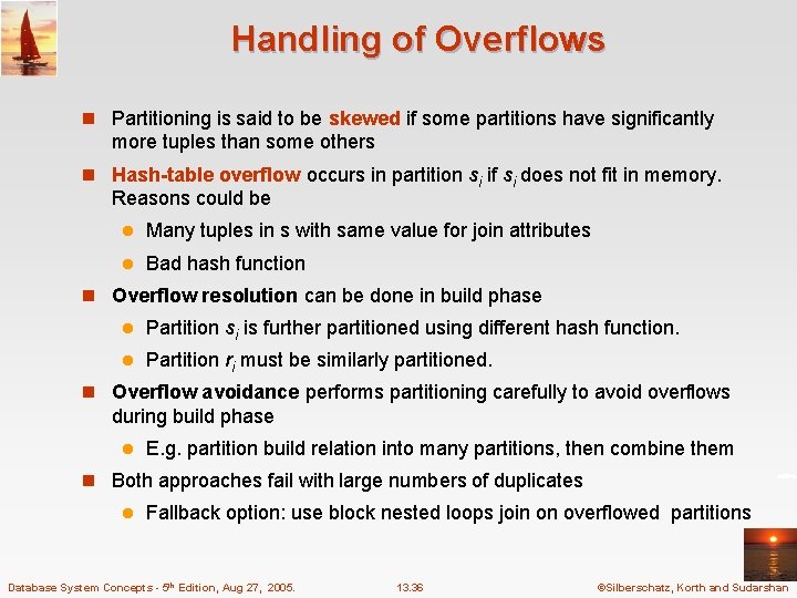 Handling of Overflows n Partitioning is said to be skewed if some partitions have