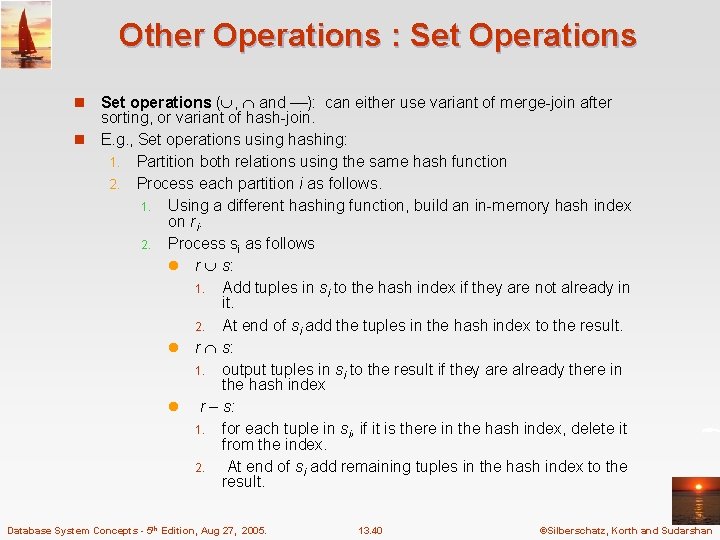 Other Operations : Set Operations Set operations ( , and ): can either use