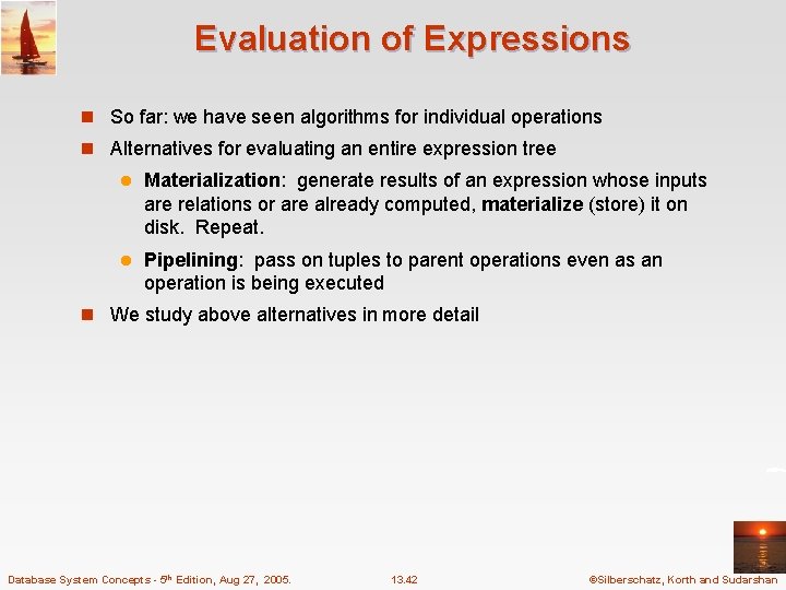 Evaluation of Expressions n So far: we have seen algorithms for individual operations n