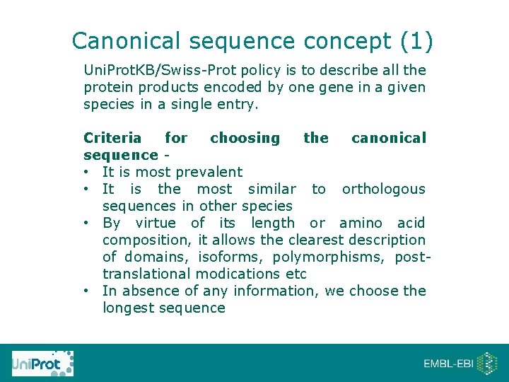 Canonical sequence concept (1) Uni. Prot. KB/Swiss-Prot policy is to describe all the protein